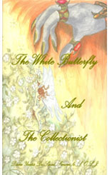The White Butterfly and the Collectionist